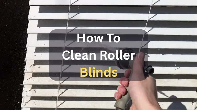 How To Clean Roller Blinds